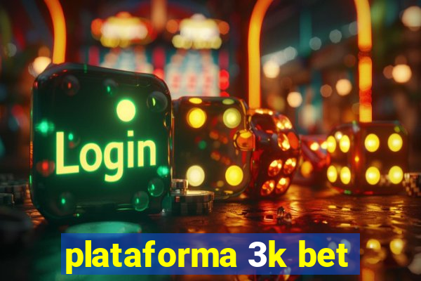 plataforma 3k bet